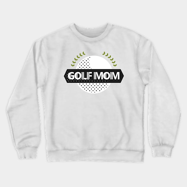 Golf Mom Funny Player Golf Mothers Day Gifts Crewneck Sweatshirt by macshoptee